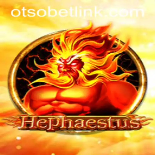 Exploring the World of 'Hephaestus': A Unique Gaming Experience with Otsobet Login