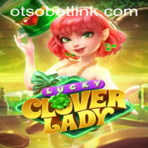 Immerse in the Enchanting World of LuckyCloverLady with Otsobet Login